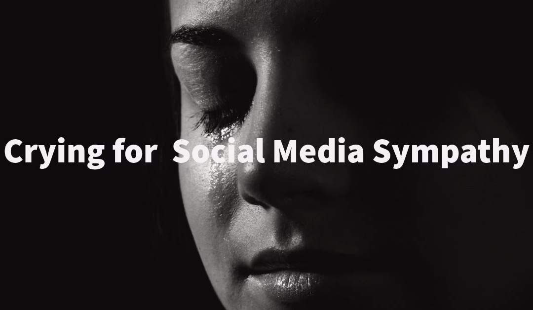 Crying for Social Media Sympathy