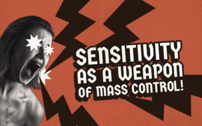 Sensitivity as a Weapon of Mass Control